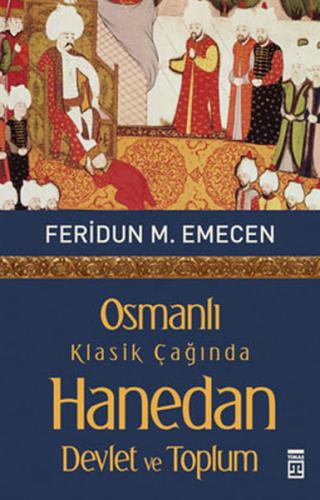 Osmanlı Klasik Çağında Hanedan, Devlet ve Toplum