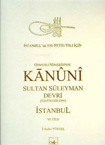 Osmanlı Mimarisinde Kanuni Sultan Süleyman Devri VI (Ciltli)