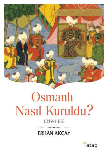 Osmanlı Nasıl Kuruldu?