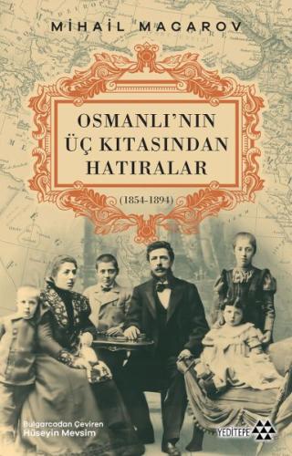 Osmanlı’nın Üç Kıtasından Hatıralar