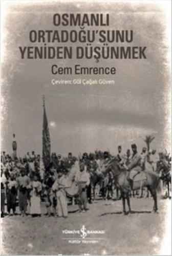 Osmanlı Ortadoğu’sunu Yeniden Düşünmek