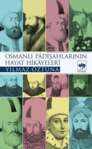 Osmanlı Padişah Hayat Hikayeleri