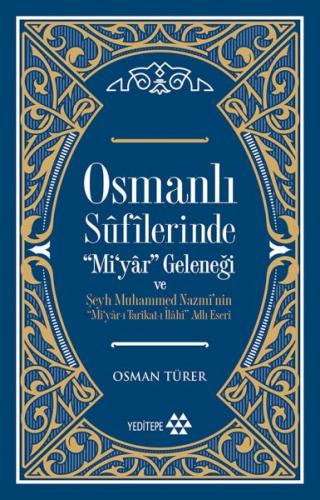 Osmanlı Sufilerinde Mi’yar Geleneği ve Şeyh Muhammed Nazmi’nin Mi’yar-