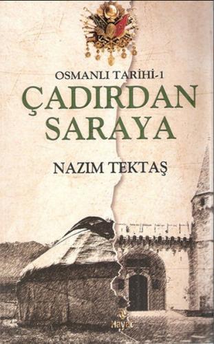 Osmanlı Tarihi -1 / Çadırdan Saraya