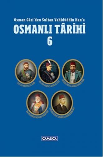 Osmanlı Tarihi 6 / Osman Gazi'den Sultan Vahidüddin Han'a