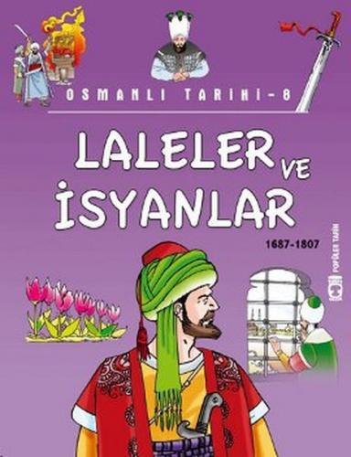 Osmanlı Tarihi 8 - Laleler ve İsyanlar 1687-1807