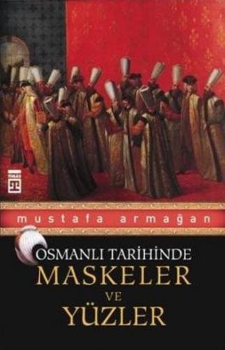 Osmanlı Tarihinde Maskeler ve Yüzler