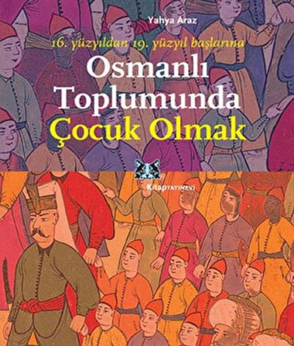 Osmanlı Toplumunda Çocuk Olmak