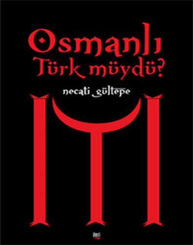 Osmanlı Türk müydü?