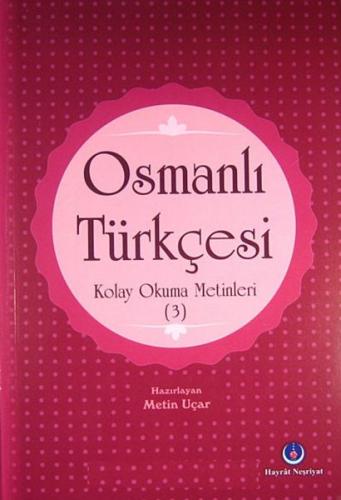 Osmanlı Türkçesi Kolay Okuma Metinleri -3