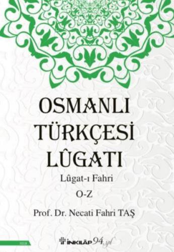 Osmanlı Türkçesi Lügatı - Lügatı Fahri O - Z