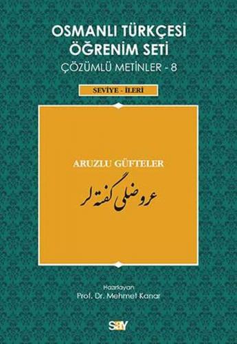 Osmanlı Türkçesi Öğrenim Seti Çözümlü Metinler 8 (Seviye-İleri)