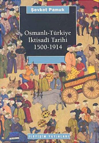 Osmanlı-Türkiye İktisadi Tarihi 1500 - 1914