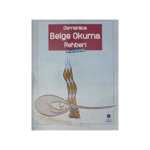 Osmanlıca Belge Okuma Rehberi (Örnek Çözümlü)