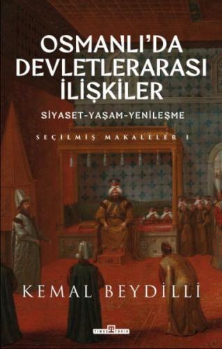 Osmanlı'da Devletlerarası İlişkiler & Siyaset-Yaşam-Yenileşme