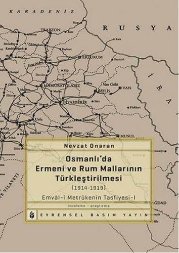 Osmanlı'da Ermeni ve Rum Mallarının Türkleştirilmesi (1914-1919) Emval