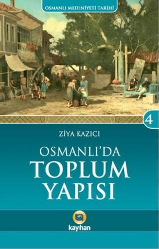 Osmanlı'da Toplum Yapısı / Osmanlı Medeniyeti Tarihi -4