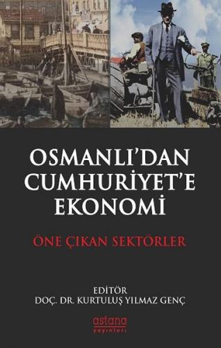 Osmanlıdan Cumhuriyet'e Ekonomi - Öne Çıkan Sektörler