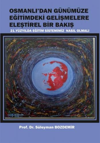 Osmanlı'dan Günümüze Eğitimdeki Gelişmelere Eleştirel Bir Bakış