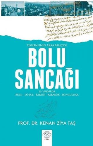 Osmanlının Arka Bahçesi Bolu Sancağı