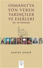 Osmanlı'ya Yön Veren Tarihçiler ve Eserler