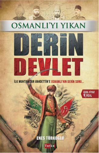 Osmanlı'yı Yıkan Derin Devlet