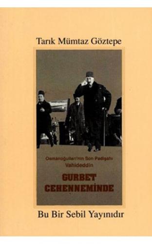 Osmanoğulları'nın Son Padişahı Vahideddin Gurbet Cehenneminde