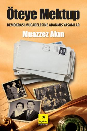 Öteye Mektup Demokrasi Mücadelesine Adanmış Yaşamlar