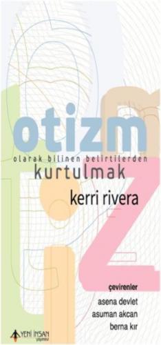 Otizm Olarak Bilinen Belirtilerden Kurtulmak