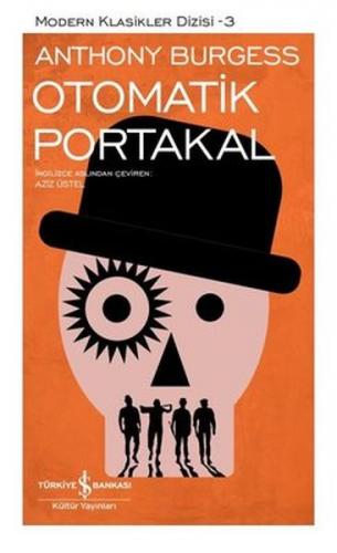 Otomatik Portakal - Modern Klasikler Dizisi (Ciltli)