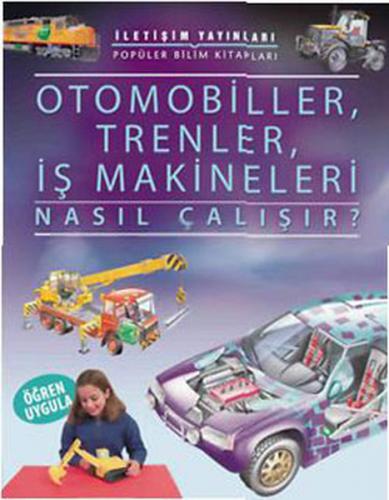 Otomobiller, Trenler, İş Makineleri Nasıl Çalışır?