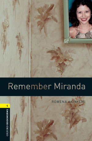 Oxford Bookworms 1 - Remember Miranda