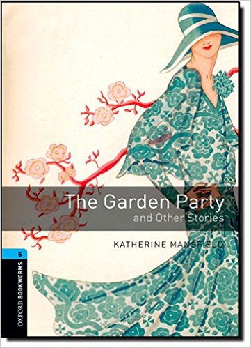 Oxford Bookworms 5 - The Garden Pary and Other Stories