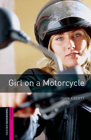 Oxford Bookworms Starter - Girl on a Motorcycle