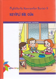 Öykülerle Kavramlar Serisi 5 - Keyifli Bir Gün (Ciltli)