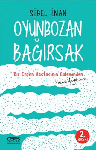 Oyunbozan Bağırsak - Bir Crohn Hastasının Kaleminden