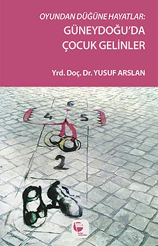 Oyundan Düğüne Hayatlar - Güneydoğu'da Çocuk Gelinler