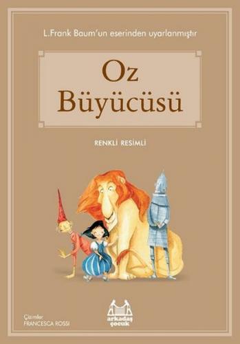 Oz Büyücüsü (Renkli Resimli)