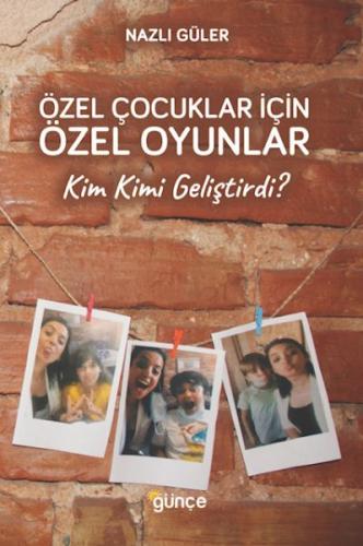 Özel Çocuklar İçin Özel Oyunlar - Kim Kimi Geliştirdi?