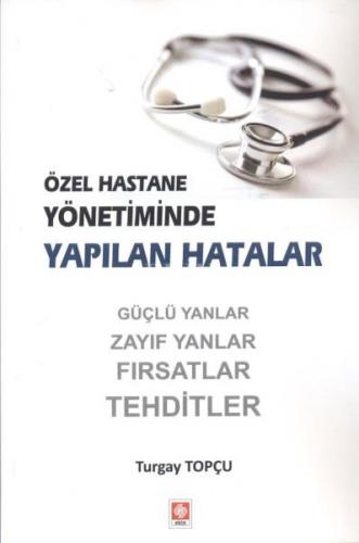 Özel Hastane Yönetiminde Yapılan Hatalar