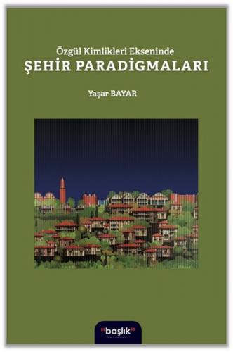 Özgür Kimlikleri Ekseninde Şehir Paradigmaları