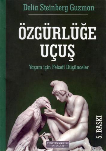 Özgürlüğe Uçuş - Yaşam İçin Felsefi Düşünceler