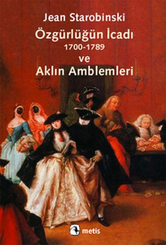 Özgürlüğün İcadı ve Aklın Amblemleri