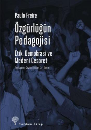 Özgürlüğün Pedagojisi - Etik, Demokrasi ve Medeni Cesaret