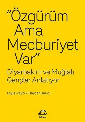 Özgürüm Ama Mecburiyet Var diyarbakırlı ve Muğlalı Gençler Anlatıyor