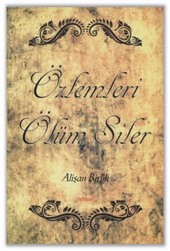 Özlemleri Ölüm Siler