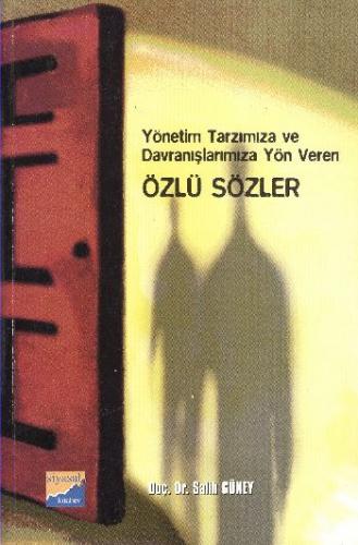 Özlü Sözler-Yönetim Tarzımıza Davranışımıza Yön Veren