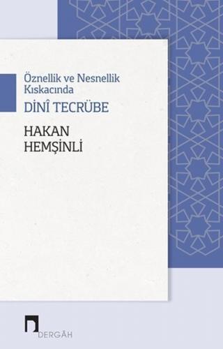 Öznellik ve Nesnellik Kıskacında Dini Tecrübe