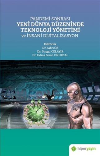 Pandemi Sonrası Yeni Dünya Düzeninde Teknoloji Yönetimi ve İnsani Diji