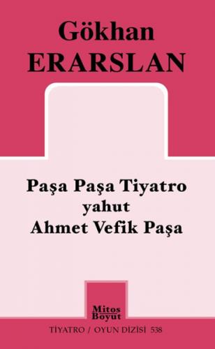 Paşa Paşa Tiyatro yahut Ahmet Vefik Paşa